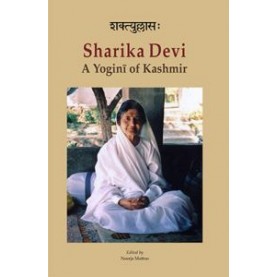 Saktyullasah = Sharika Devi: A Yogini of Kashmir by Neerja Mattoo - 9788124607183