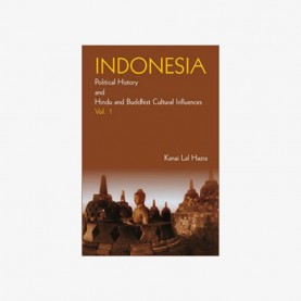 Indonesia: Political History and Hindu and Buddhist Cultural Influences (2 Vols. Set) by Kanai Lal Hazra - 9788186921371