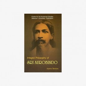 Integral Philosophy of Sri Aurobindo by Aparna Banerjee - 9788186921579