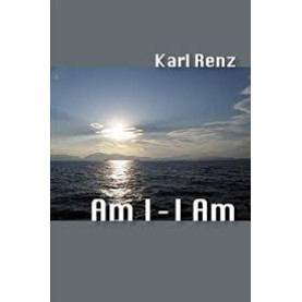 Am I - I Am - Karl Renz -ZEN PUBLICATIONS-9788188071852