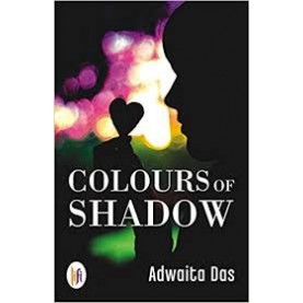Colours of Shadow-Adwaita Das - 9789382536109