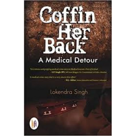Coffin Her Back : A Medical Detour-Lokendra Singh - 9789382536468
