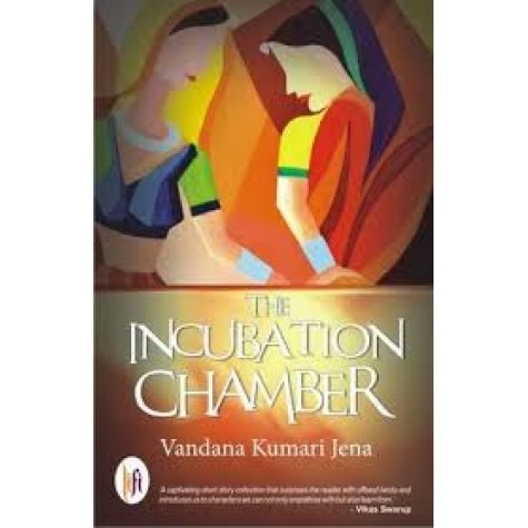 The Incubation Chamber-Vandana Kumari Jena - 9789382536604