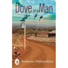 Dove or a Man-Ramkumar Mukhopadhyay - 9789382536628