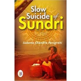 Slow Suicide of Sundri - Sudama Chandra Panigrahi - 9789382536871