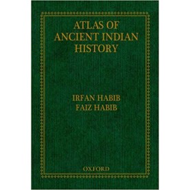 ATLAS OF ANCIENT INDIAN HISTORY by IRFAN HABIB AND FAIZ HABIB - 9780198065647