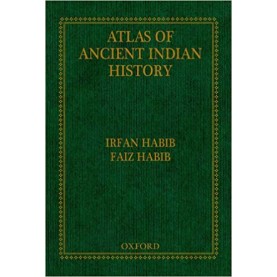 ATLAS OF ANCIENT INDIAN HISTORY by IRFAN HABIB AND FAIZ HABIB - 9780198065647