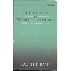 COLLECTED PAPERS IN THEORETICAL ECONOMIC by BASU, KAUSHIK - 9780198069447