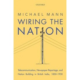 WIRING THE NATION by MICHAEL MANN - 9780199472178
