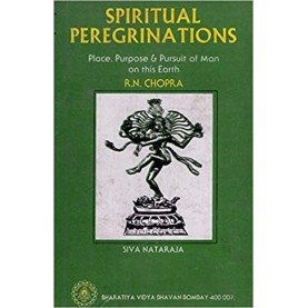 SPIRITUAL PEREGRINATIONS-R.N.CHOPRA-BHARTIYA VIDYA BHAVAN-8172760167