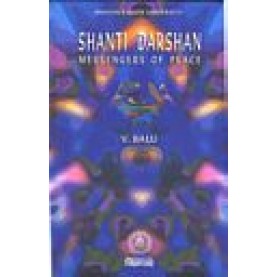 SHANTI DARSHAN:MESSENGERS OF PEACE-V.BALU-BHARTIYA VIDYA BHAWAN-ISBN: 8172762852