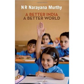 Better India,: A Better World-N.R.Narayana Murthy-9780143068570