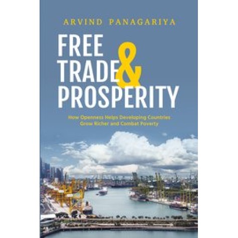 FREE TRADE & PROSPERITY EPZI C BY ARVIND PANAGARIYA - 9780190050665