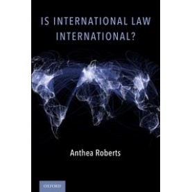 Is International Law International?-Anthea Roberts-9780190066055