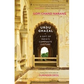 The Urdu Ghazal A Gift of India's Composite Culture-Prof. Gopi Chand Narang and Translated by Mr. Surinder Deol- 9780190120795