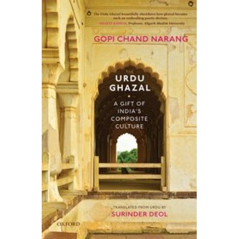 The Urdu Ghazal A Gift of India's Composite Culture-Prof. Gopi Chand Narang and Translated by Mr. Surinder Deol- 9780190120795