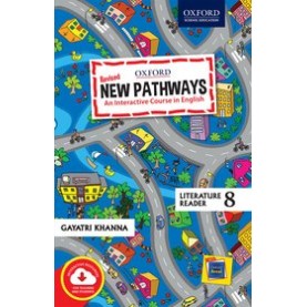 New Pathways Literature Reader8 An Interactive Course in English-Gayatri Khanna-9780190121594