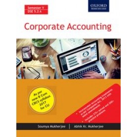 Corporate Accounting as per the latest CBCS syllabus of Calcutta University and other Indian universities-Soumya Mukherjee & Abhik Mukherjee9780190124052