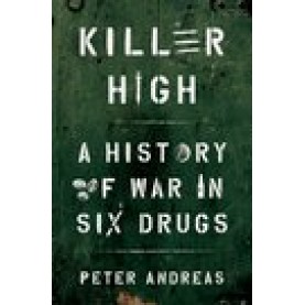 Killer High: A History of War in Six Drugs-Oxford University Press-9780190463014