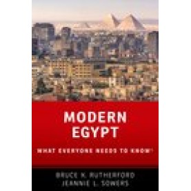 Modern Egypt:What Everyone Needs to Know-Bruce K. Rutherford and Jeannie Sowers-Oxford University Press-9780190641153