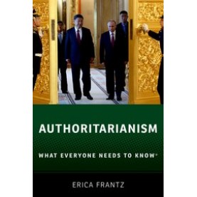 Authoritarianism: What Everyone Needs to Know®-Erica Frantz-Oxford University Press-9780190880200