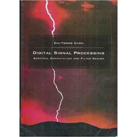 Digital Signal Processing: Spectral Computation and Filter Design-Chi-tsong Chen-Oxford University Press-9780195691467