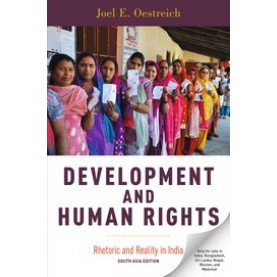 Development and Human Rights: Rhetoric and Reality in India-Joel E. Oestreich-Oxford University Press-9780197529522