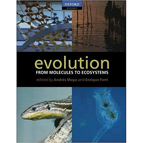 Evolution: From Molecules to Ecosystems-Andres Moya and Enrique Font-Oxford University Press-9780198515432 Evolution: From Molecules to Ecosystems-Andres Moya and Enrique Font-Oxford University Press-9780198515432