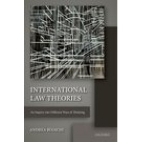 International Law Theories: An Inquiry into Different Ways of Thinking-Andrea Bianchi-Oxford University Press-9780198725121