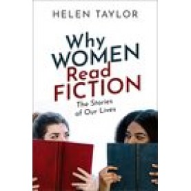Why Women Read Fiction: The Stories of Our Lives-Helen Taylor-Oxford University Press-9780198827689