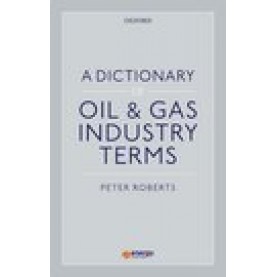 A Dictionary of Oil & Gas Industry Terms-Peter Roberts-Oxford University Press-9780198833895