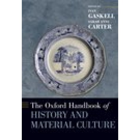 The Oxford Handbook of History and Material Culture-Ivan Gaskell and Sarah Anne Carter-Oxford University Press-9780199341764