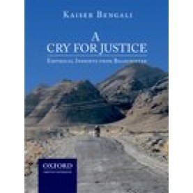 A Cry for Justice: Empirical Insights from Balochistan-Kaiser Bengali-Oxford University Press-9780199408047