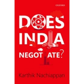 Does India Negotiate?-Karthik Nachiappan-Oxford University Press-9780199496686