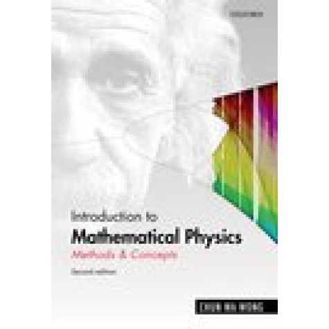 Introduction to Mathematical Physics: Methods & Concepts-Chun Wa Wong-Oxford University Press-9780199641390