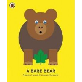 A Bare Bear: A Book Of Words That Sound The Same- Here Design / Ladybird-9780241312032