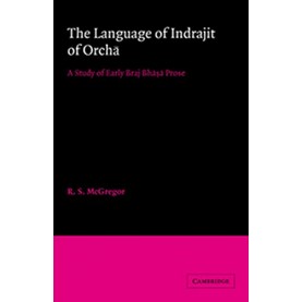 THE LANGUAGE OF INDRAJIT OF ORCHA,MCGREGOR,Cambridge University Press,9780521058643,