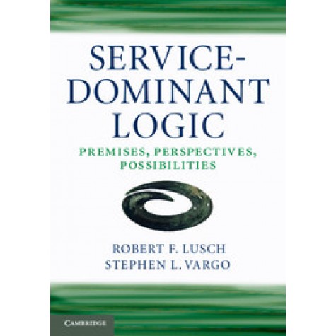 Service-Dominant Logic-Lusch-Cambridge University Press-9780521124324