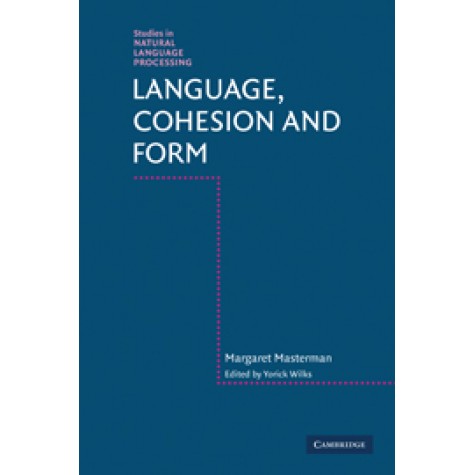 Language, Cohesion and Form-MASTERMAN-Cambridge University Press-9780521129633