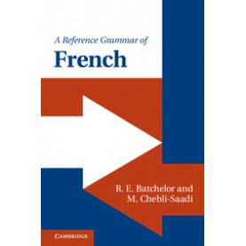 A Reference Grammar of French-Batchelor-Cambridge University Press-9780521145114