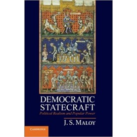 Democratic Statecraft-Maloy-Cambridge University Press-9780521145589