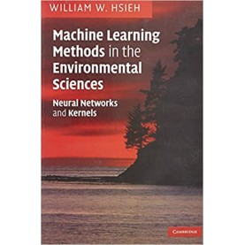Machine Learning Methods in the Environmental Sciences South Asian Ed.-Hsieh-Cambridge University Press-9780521181914
