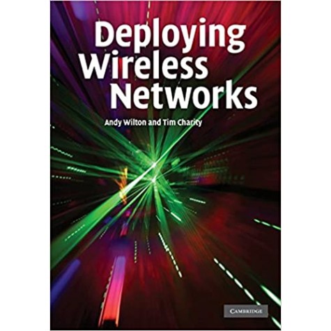 Deploying Wireless Networks South Asian Ed.-WILTON-Cambridge University Press-9780521181921