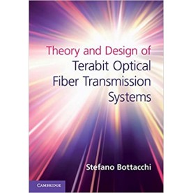 Theory and Design of Terabit Optical Fiber Transmission Systems-Bottacchi-Cambridge University Press-9780521192699
