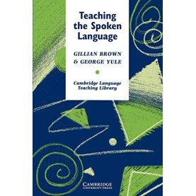 TEACHING THE SPOKEN LANGUAGE-BROWN-Cambridge University Press-9780521273848