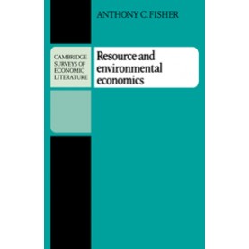RESOURCE & ENVIRONMENTAL ECONOMICS-ANTHONY.C. FISHER-Cambridge University Press-9780521285940