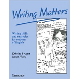 WRITING MATTERS- Brown, Kristine, Hood, Susan-Cambridge University Press-9780521348959