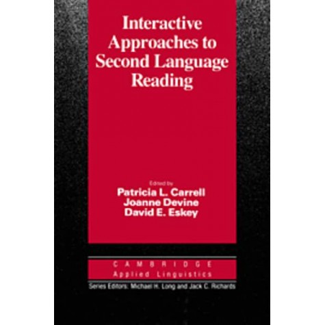 INTERACTIVE APPROACHES TO SECOND LANGUAGE READING-PATRICIA CARRELL-Cambridge University Press-9780521358743