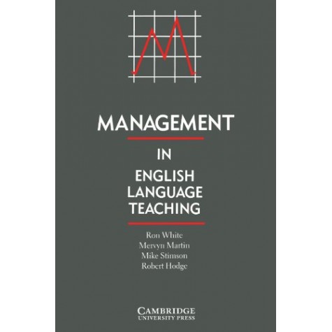 MANAGEMENT IN ENGLISH LANGUAGE TEACHING-WHITE-Cambridge University Press-9780521377638