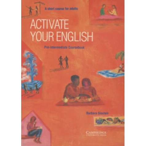 ACTIVATE YOUR ENGLISH : PRE-INT : COURSEBOOK-Sinclair-Cambridge University Press-9780521425681